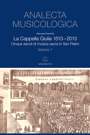 Buchcover La Cappella Giulia 1513-2013 | Rostirolla Giancarlo | EAN 9783761821374 | ISBN 3-7618-2137-9 | ISBN 978-3-7618-2137-4