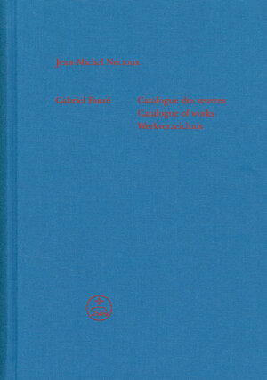 Buchcover Gabriel Fauré - Catalogue des œuvres (Catalogue of works / Werkverzeichnis) | Jean-Michel Nectoux | EAN 9783761822296 | ISBN 3-7618-2229-4 | ISBN 978-3-7618-2229-6