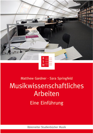 Buchcover Musikwissenschaftliches Arbeiten | Matthew Gardner | EAN 9783761822494 | ISBN 3-7618-2249-9 | ISBN 978-3-7618-2249-4