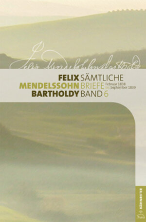 Buchcover Felix Mendelssohn Bartholdy - Sämtliche Briefe in 12 Bänden  | EAN 9783761823064 | ISBN 3-7618-2306-1 | ISBN 978-3-7618-2306-4