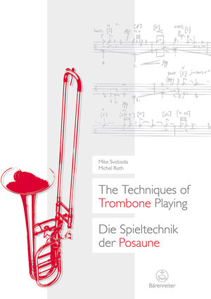 Buchcover The Techniques of Trombone Playing / Die Spieltechnik der Posaune | Mike Svoboda | EAN 9783761823675 | ISBN 3-7618-2367-3 | ISBN 978-3-7618-2367-5