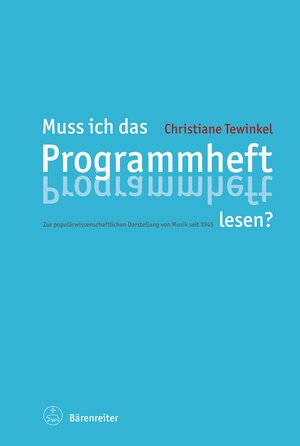 Buchcover Muss ich das Programmheft lesen? | Christiane Tewinkel | EAN 9783761823828 | ISBN 3-7618-2382-7 | ISBN 978-3-7618-2382-8