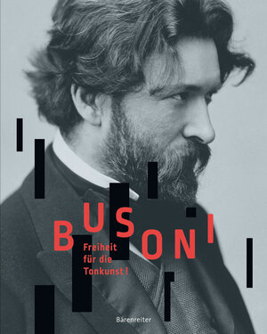 Buchcover Busoni. Freiheit für die Tonkunst!  | EAN 9783761824368 | ISBN 3-7618-2436-X | ISBN 978-3-7618-2436-8