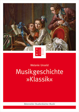 Buchcover Musikgeschichte "Klassik" | Melanie Unseld | EAN 9783761824580 | ISBN 3-7618-2458-0 | ISBN 978-3-7618-2458-0
