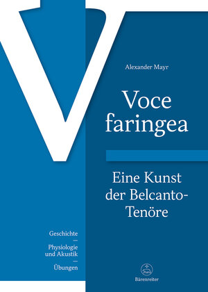 Buchcover Voce faringea: Eine Kunst der Belcanto-Tenöre | Alexander Mayr | EAN 9783761824689 | ISBN 3-7618-2468-8 | ISBN 978-3-7618-2468-9