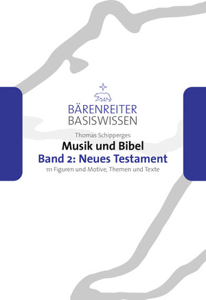 Buchcover Musik und Bibel. Band 2: Neues Testament | Thomas Schipperges | EAN 9783761870068 | ISBN 3-7618-7006-X | ISBN 978-3-7618-7006-8