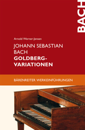 Buchcover Johann Sebastian Bach. Goldberg-Varationen | Arnold Werner-Jensen | EAN 9783761872642 | ISBN 3-7618-7264-X | ISBN 978-3-7618-7264-2