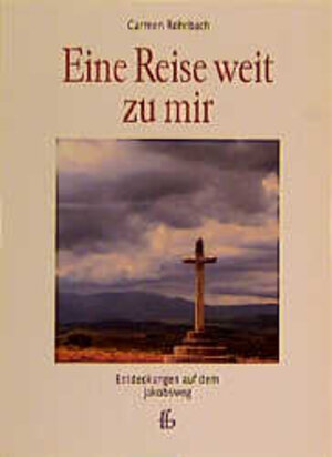 Buchcover Eine Reise weit zu mir | Carmen Rohrbach | EAN 9783762134138 | ISBN 3-7621-3413-8 | ISBN 978-3-7621-3413-8