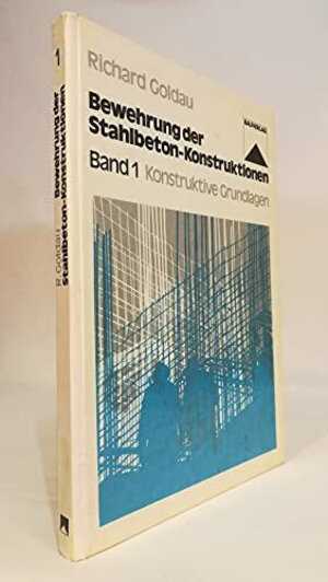 Buchcover Bewehrung der Stahlbeton-Konstruktionen | Richard Goldau | EAN 9783762512615 | ISBN 3-7625-1261-2 | ISBN 978-3-7625-1261-5