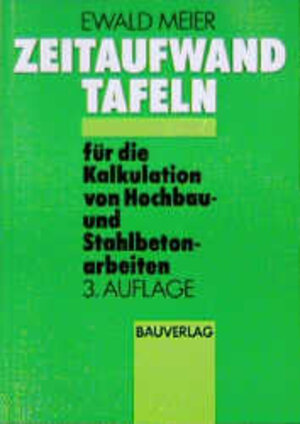Buchcover Zeitaufwandtafeln für die Kalkulation von Hochbau- und Stahlbetonarbeiten | Ewald Meier | EAN 9783762528432 | ISBN 3-7625-2843-8 | ISBN 978-3-7625-2843-2