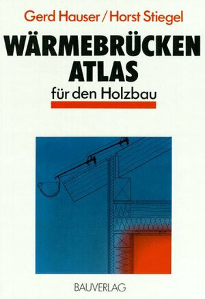 Buchcover Wärmebrücken-Atlas für den Holzbau | Gerd Hauser | EAN 9783762529552 | ISBN 3-7625-2955-8 | ISBN 978-3-7625-2955-2