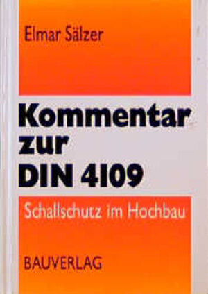 Buchcover Kommentar zur DIN 4109 - Schallschutz im Hochbau | Elmar Sälzer | EAN 9783762531807 | ISBN 3-7625-3180-3 | ISBN 978-3-7625-3180-7