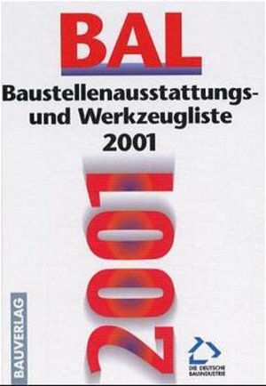 Buchcover BAL - Baustellenausstattungs- und Werkzeugliste 2000  | EAN 9783762535591 | ISBN 3-7625-3559-0 | ISBN 978-3-7625-3559-1