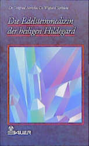 Buchcover Die Edelsteinmedizin der heiligen Hildegard | Gottfried Hertzka | EAN 9783762602941 | ISBN 3-7626-0294-8 | ISBN 978-3-7626-0294-1
