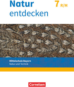 Buchcover Natur entdecken - Neubearbeitung - Natur und Technik - Mittelschule Bayern 2017 - 7. Jahrgangsstufe | Kathrin Schön | EAN 9783762704676 | ISBN 3-7627-0467-8 | ISBN 978-3-7627-0467-6
