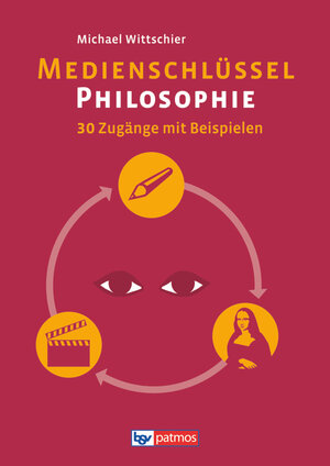 Buchcover Medienschlüssel Philosophie | Michael Wittschier | EAN 9783762705345 | ISBN 3-7627-0534-8 | ISBN 978-3-7627-0534-5