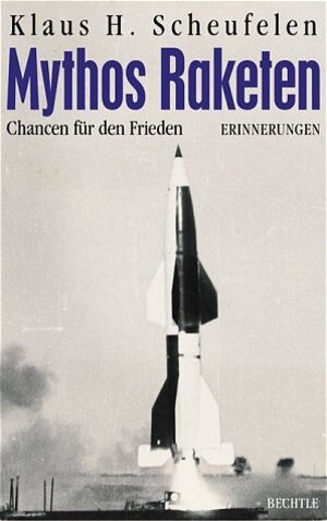 Buchcover Mythos Raketen | Klaus H Scheufelen | EAN 9783762805731 | ISBN 3-7628-0573-3 | ISBN 978-3-7628-0573-1