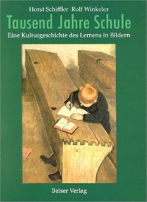 Buchcover Tausend Jahre Schule | Horst Schiffler | EAN 9783763012152 | ISBN 3-7630-1215-X | ISBN 978-3-7630-1215-2