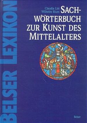 Buchcover Sachwörterbuch zur Kunst des Mittelalters | Claudia List | EAN 9783763023325 | ISBN 3-7630-2332-1 | ISBN 978-3-7630-2332-5