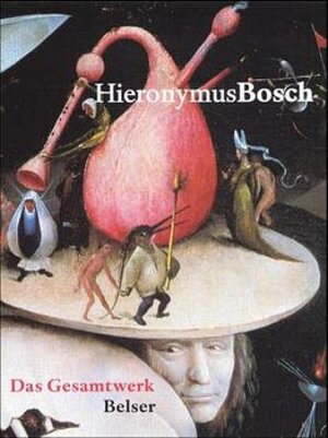 Hieronymus Bosch. Das Gesamtwerk