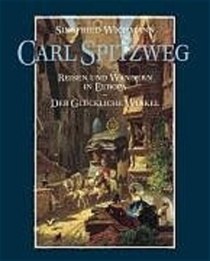 Buchcover Carl Spitzweg | Siegfried Wichmann | EAN 9783763023967 | ISBN 3-7630-2396-8 | ISBN 978-3-7630-2396-7