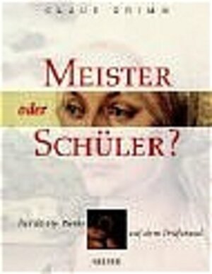 Buchcover Meister oder Schüler | Claus Grimm | EAN 9783763024018 | ISBN 3-7630-2401-8 | ISBN 978-3-7630-2401-8