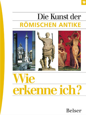 Wie erkenne ich? Die Kunst der römischen Antike