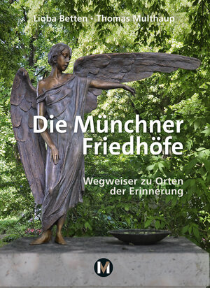 Buchcover Die Münchner Friedhöfe | Lioba Betten | EAN 9783763040568 | ISBN 3-7630-4056-0 | ISBN 978-3-7630-4056-8