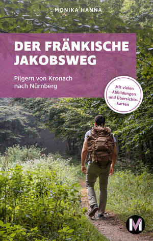 Buchcover Der fränkische Jakobsweg | Monika Hanna | EAN 9783763040674 | ISBN 3-7630-4067-6 | ISBN 978-3-7630-4067-4