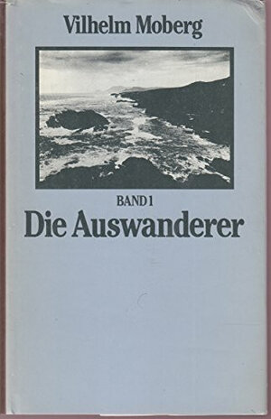 Buchcover Der Roman von den Auswanderern / Die Auswanderer | Vilhelm Moberg | EAN 9783763236312 | ISBN 3-7632-3631-7 | ISBN 978-3-7632-3631-2