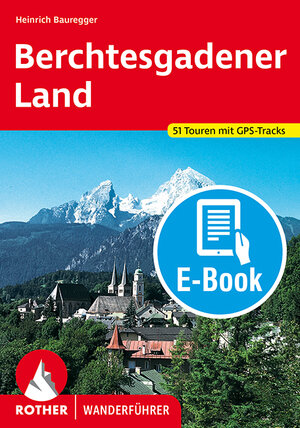 Buchcover Berchtesgadener Land (E-Book) | Heinrich Bauregger | EAN 9783763303410 | ISBN 3-7633-0341-3 | ISBN 978-3-7633-0341-0
