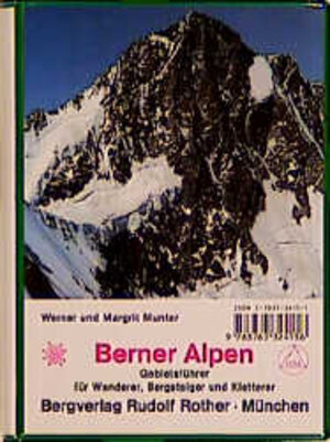 Berner Alpen. Gebietsführer für Wanderer, Bergsteiger und Kletterer