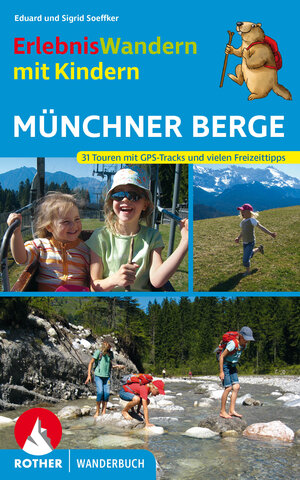 Buchcover ErlebnisWandern mit Kindern Münchner Berge | Eduard Soeffker | EAN 9783763330539 | ISBN 3-7633-3053-4 | ISBN 978-3-7633-3053-9