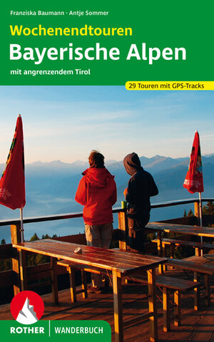 Buchcover Wochenendtouren Bayerische Alpen mit angrenzendem Tirol | Franziska Baumann | EAN 9783763330614 | ISBN 3-7633-3061-5 | ISBN 978-3-7633-3061-4