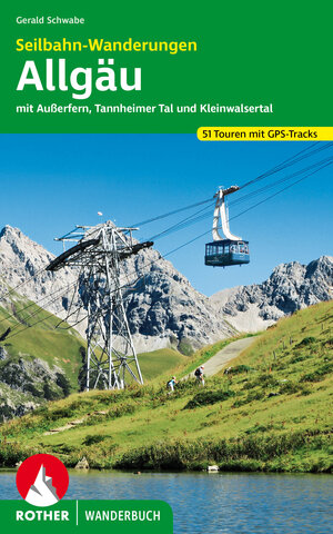 Buchcover Seilbahn-Wanderungen Allgäu | Gerald Schwabe | EAN 9783763330768 | ISBN 3-7633-3076-3 | ISBN 978-3-7633-3076-8