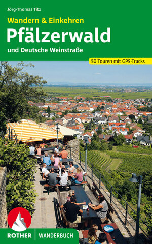 Buchcover Pfälzerwald und Deutsche Weinstraße. Wandern & Einkehren | Jörg-Thomas Titz | EAN 9783763330775 | ISBN 3-7633-3077-1 | ISBN 978-3-7633-3077-5