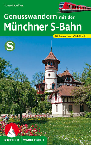 Buchcover Genusswandern mit der Münchner S-Bahn | Eduard Soeffker | EAN 9783763331338 | ISBN 3-7633-3133-6 | ISBN 978-3-7633-3133-8