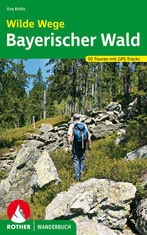 Buchcover Wilde Wege Bayerischer Wald | Eva Krötz | EAN 9783763331727 | ISBN 3-7633-3172-7 | ISBN 978-3-7633-3172-7