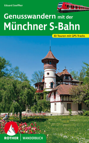 Buchcover Genusswandern mit der Münchner S-Bahn | Eduard Soeffker | EAN 9783763333998 | ISBN 3-7633-3399-1 | ISBN 978-3-7633-3399-8