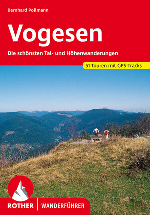 Rother Wanderführer Vogesen. Die schönsten Tal- und Höhenwanderungen. 51 Touren. Mit GPS-Daten.