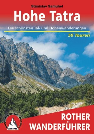 Hohe Tatra. Die schönsten Tal- und Höhenwanderungen. 50 Touren: 50 ausgewählte Wanderungen in der Hohen Tatra. Die schönsten Tal- und Höhenwanderungen