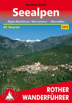 Seealpen: Alpes Maritimes: Mercantour - Merveilles. Die schönsten Tal- und Höhenwanderungen. 50 ausgewählte Berg- und Talwanderungen: Alpes Maritimes: ... 50 ausgewählte Berg- und Talwanderungen