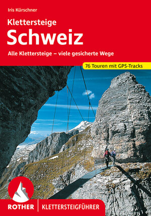 Buchcover Klettersteige Schweiz | Iris Kürschner | EAN 9783763343058 | ISBN 3-7633-4305-9 | ISBN 978-3-7633-4305-8