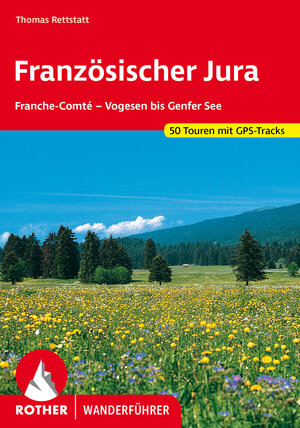 Buchcover Französischer Jura | Thomas Rettstatt | EAN 9783763343720 | ISBN 3-7633-4372-5 | ISBN 978-3-7633-4372-0