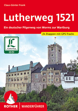 Buchcover Lutherweg 1521 | Claus-Günter Frank | EAN 9783763345816 | ISBN 3-7633-4581-7 | ISBN 978-3-7633-4581-6