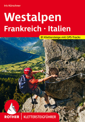 Buchcover Klettersteige Westalpen. Frankreich - Italien | Iris Kürschner | EAN 9783763347568 | ISBN 3-7633-4756-9 | ISBN 978-3-7633-4756-8
