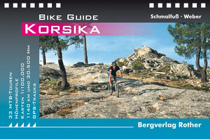 Bike Guide: Korsika. 33 MTB-Touren. Höhenprofile. Karten und GPS-Tracks