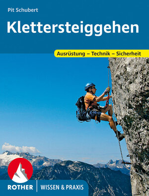 Klettersteiggehen - Ausrüstung, Technik, Sicherheit - Alpine Lehrschrift