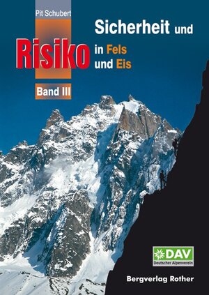 Buchcover Sicherheit und Risiko in Fels und Eis | Pit Schubert | EAN 9783763360314 | ISBN 3-7633-6031-X | ISBN 978-3-7633-6031-4