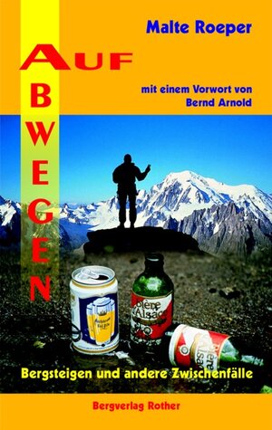 Auf Abwegen. Bergsteigen und andere Zwischenfälle